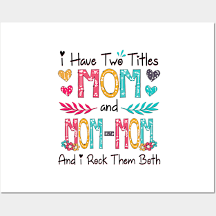 I Have Two Titles Mom And Mom-mom And I Rock Them Both Wildflower Happy Mother's Day Posters and Art